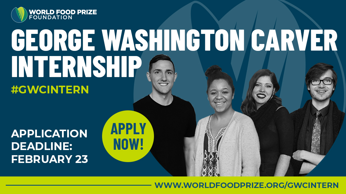 World Food Prize Foundation George Washington Carver Internship Program 2022