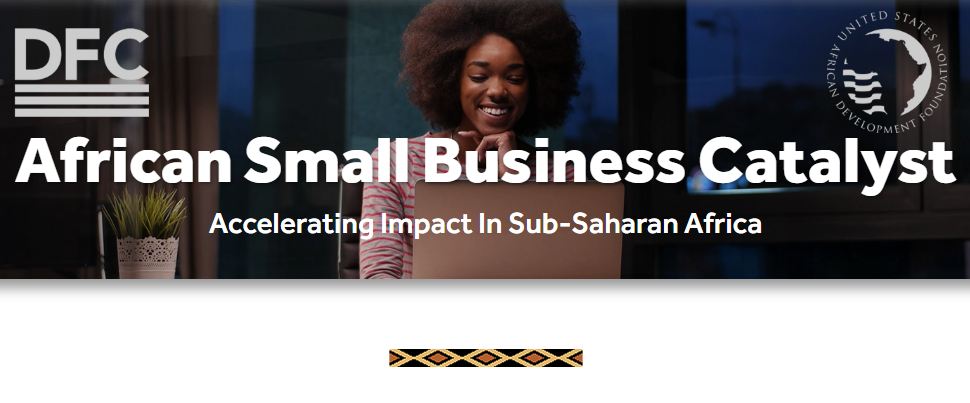 DFC/USADF African Small Business Catalyst (ASBC) Program 2022 (up to $1,000,000)