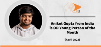 Aniket Gupta from India is OD Young Person of the Month for April 2022!