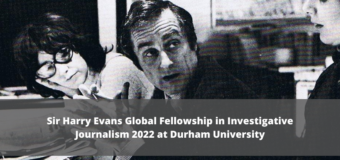 Sir Harry Evans Global Fellowship in Investigative Journalism 2022 at Durham University (Funded)