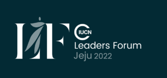 IUCN Leaders Forum 2022 – Call for Changemakers (Fully-funded to Korea)