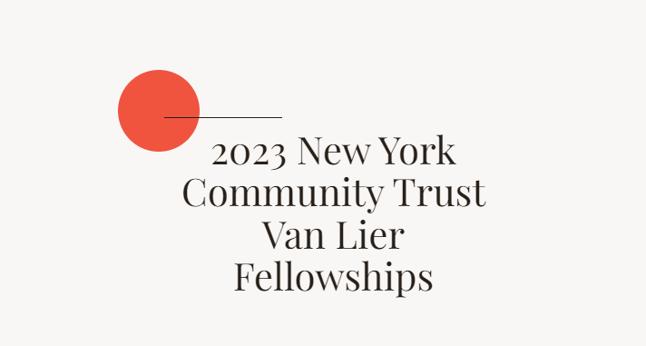 New York Community Trust Van Lier Fellowships 2023 ($10,435 stipend)