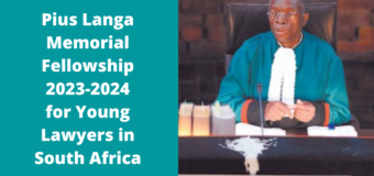 Pius Langa Memorial Fellowship 2023-2024 for Young Lawyers in South Africa (up to £20,000)