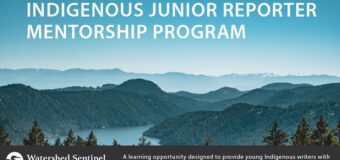 Watershed Sentinel Indigenous Junior Reporter Mentorship Programme 2022 (Stipend available)