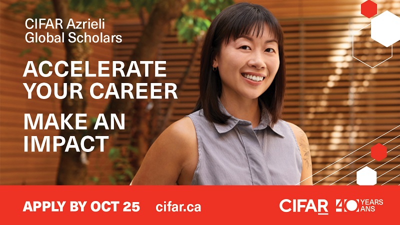 CIFAR Azrieli Global Scholars Programme 2023-2025 (up to $100,000 CAD)