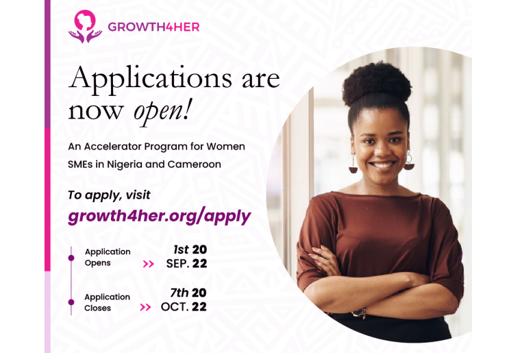 Growth4Her Accelerator Programme 2022 for Women SMEs in Nigeria & Cameroon