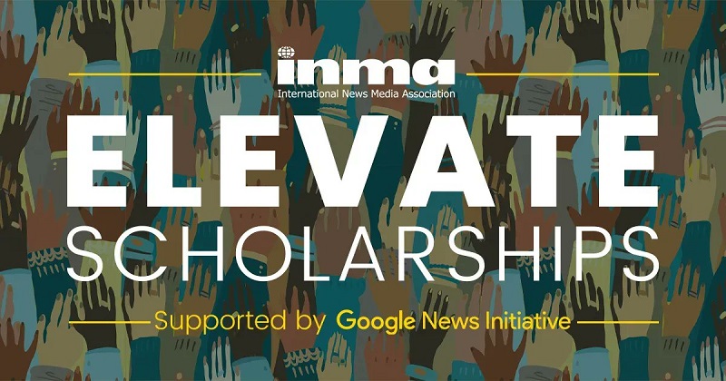 International News Media Association/Google News Initiative Elevate Scholarships 2022