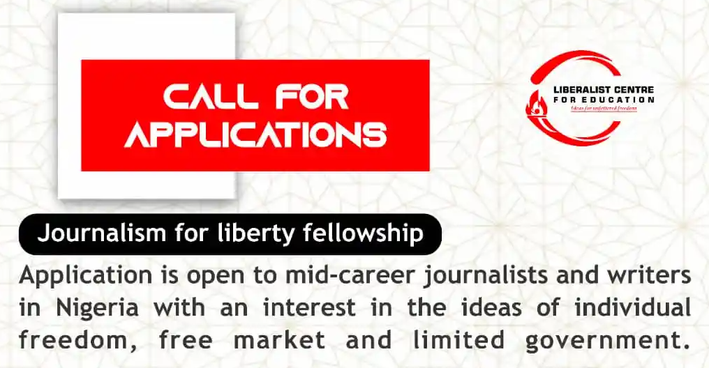 Liberalist Centre for Education Journalism for Liberty Fellowship 2022 (Nigeria Only)