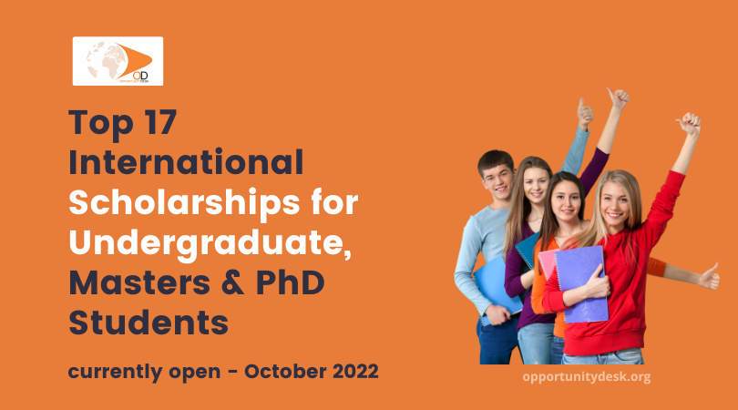 17 International Scholarships for Undergraduate, Masters & PhD Students