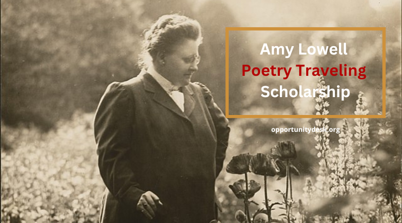 Amy Lowell Poetry Traveling Scholarship 2023-2024 ($66,500 prize)