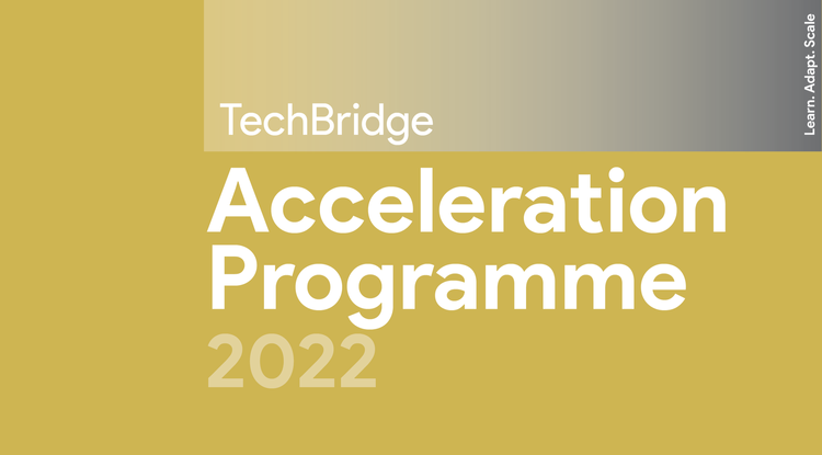 TechBridge Acceleration Programme 2022 (up to $200,000 in equity investment)