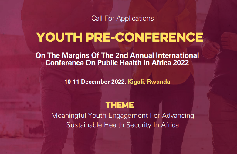Call for Applications: Youth Pre-Conference on the Margins of the 2nd Annual International Conference On Public Health In Africa 2022 (Funded)