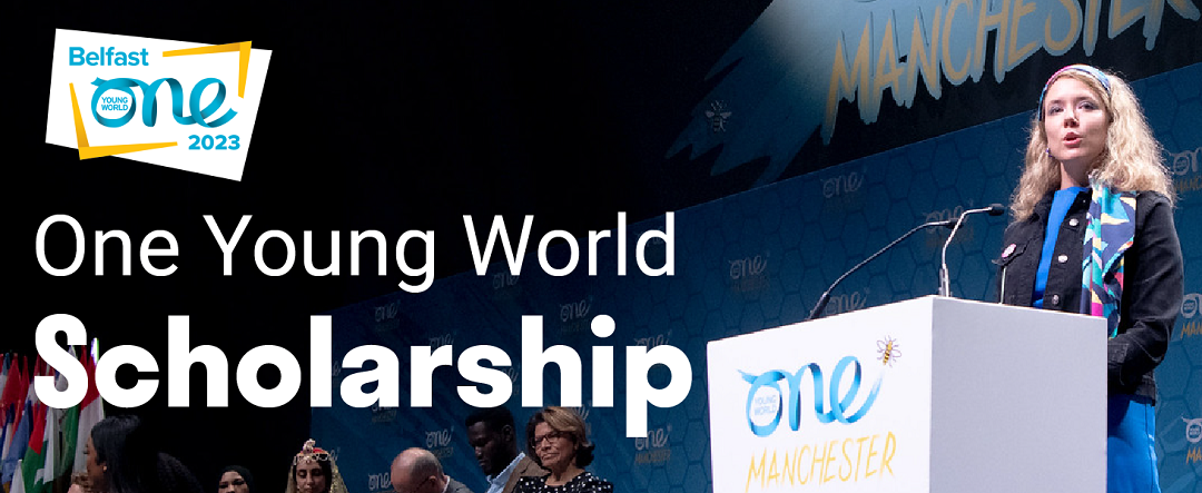 Deloitte One Young World Scholarship 2023 to Attend OYW Summit in Belfast, UK (Fully-funded)