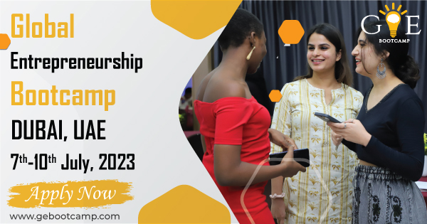 9th Global Entrepreneurship Bootcamp 2023 – Dubai, UAE (Full and Partial Scholarships Available)