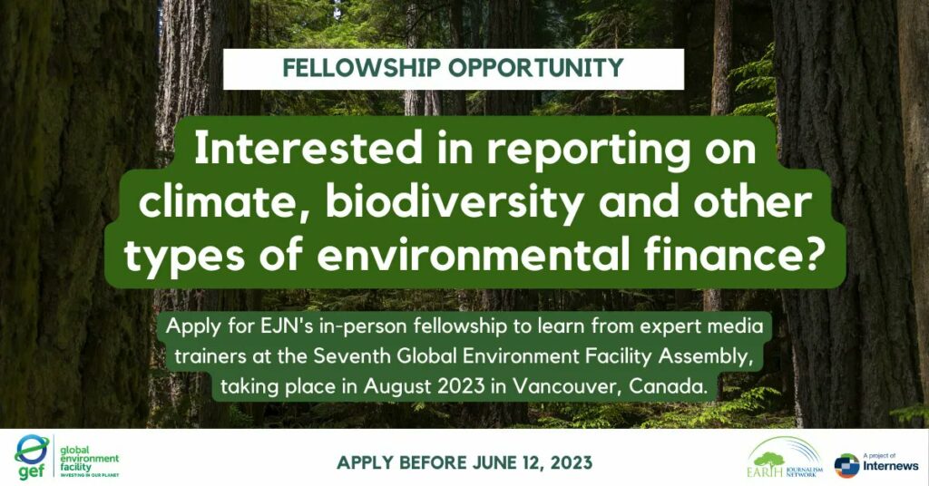 EJN Fellowships 2023 for Journalists to Cover the 7th GEF Assembly in