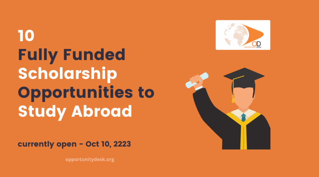 10 Fully Funded Scholarship Opportunities To Study Abroad Still Open ...