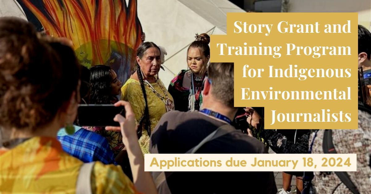 EJN Story Grant & Training Program for Indigenous Environmental