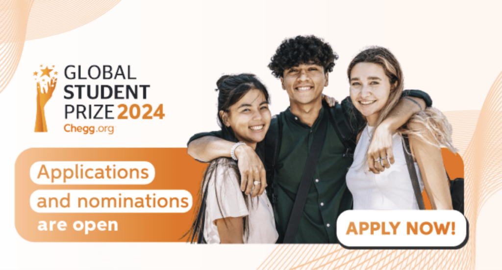 CheggOrg Global Student Prize 2024 (up to $100,000) – Opportunity Desk