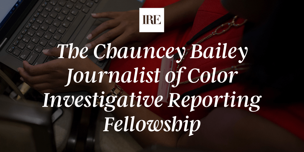 Chauncey Bailey Journalist of Color Investigative Reporting Fellowship