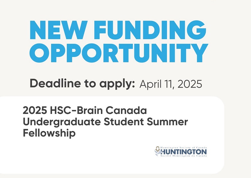 Huntington Society of Canada – Brain Canada Undergraduate Student Summer Fellowship 2025 ($5,000 stipend)