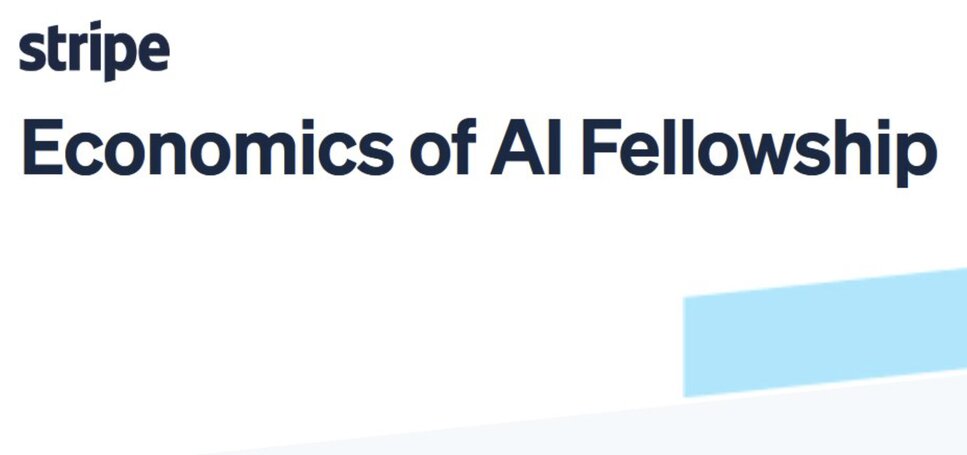 Stripe Economics of AI Fellowship 2025 ($10,000 grant)