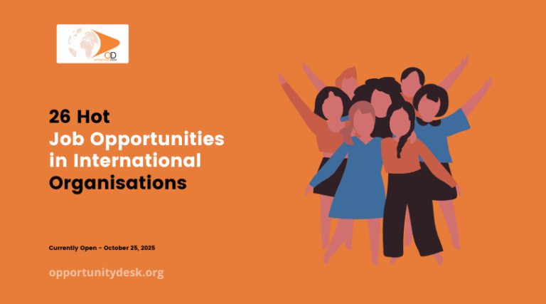 26 Hot Job Opportunities in International Organisations Currently Open – October 25