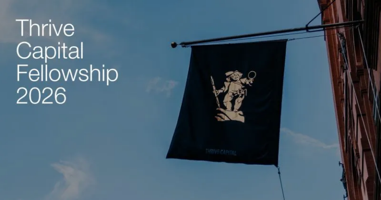 Thrive Capital Summer Fellowship 2026 ($40,000 grant)