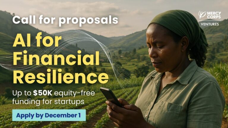 Call for Proposals: Mercy Corps Ventures’ AI for Financial Resilience 2025/2026