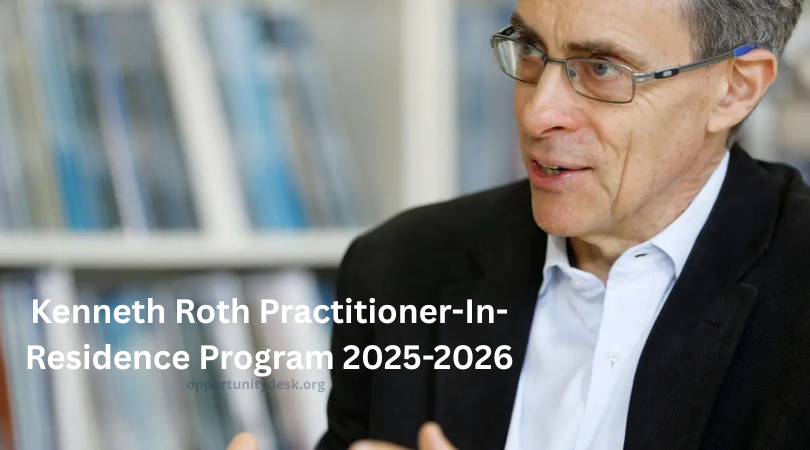 Kenneth Roth Practitioner-In-Residence Program 2025-2026 (up to $88,000 ...