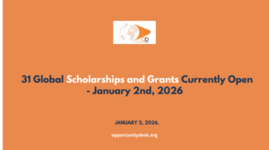 31 Global Scholarships and Grants Currently Open – January 2nd, 2026 ...