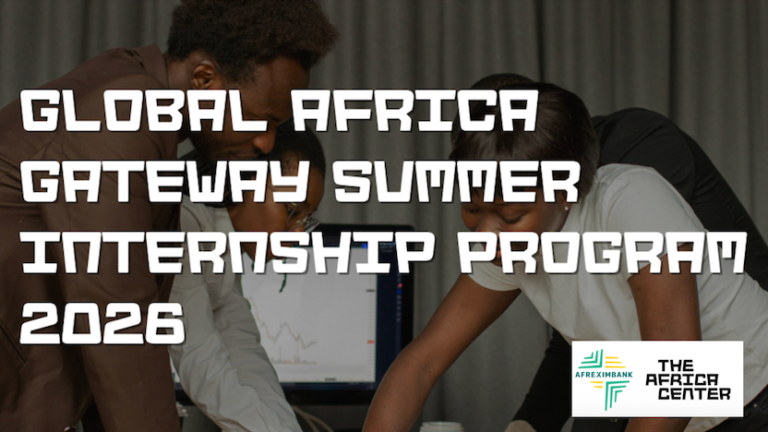 Africa Center & Afreximbank Global Africa Gateway Summer Internship Program 2026 ($10,000 stipend)