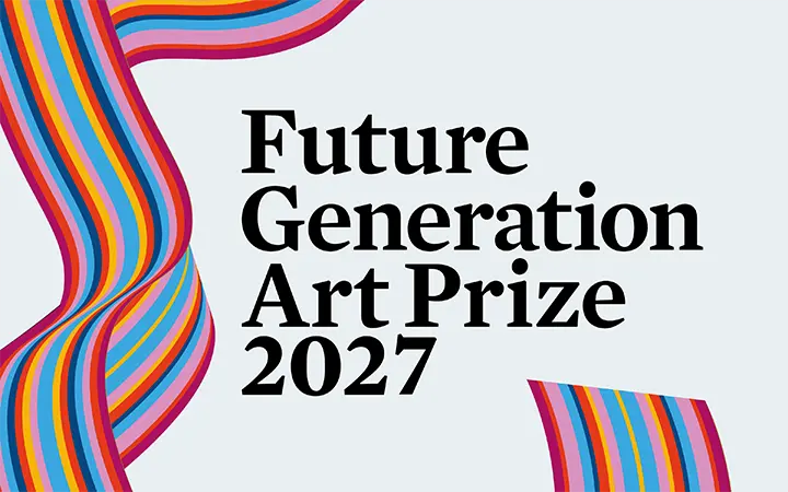 Future Generation Art Prize 2027 ($100,000 award)