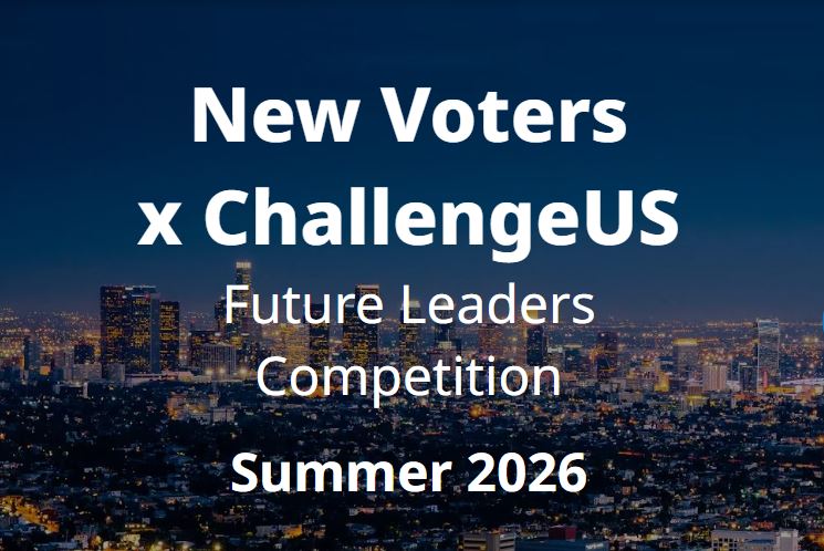 New Voters x ChallengeUS Future Leaders Competition Summer 2026 ($1,000 prize)