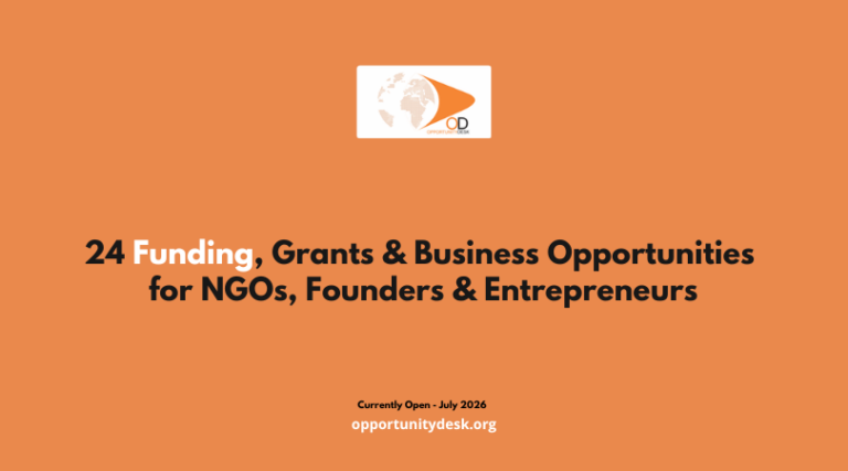 24 Funding, Grants and Business Opportunities for NGOs, Founders and EntrepreneursCurrently Open – July 21, 2026