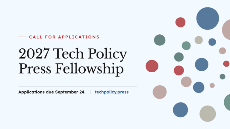 Tech Policy Press Fellowship Program 2027 ($10,000 stipend)