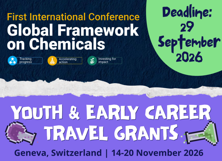 Youth Travel Grants to attend UNEP’s 1st International Conference of the Global Framework on Chemicals (GFC IC-1) 2026 in Geneva, Switzerland